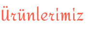 Ürünlerimiz 
